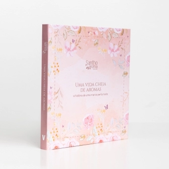 Uma vida cheia de aromas - A história de uma marca perfumada | LIVRO