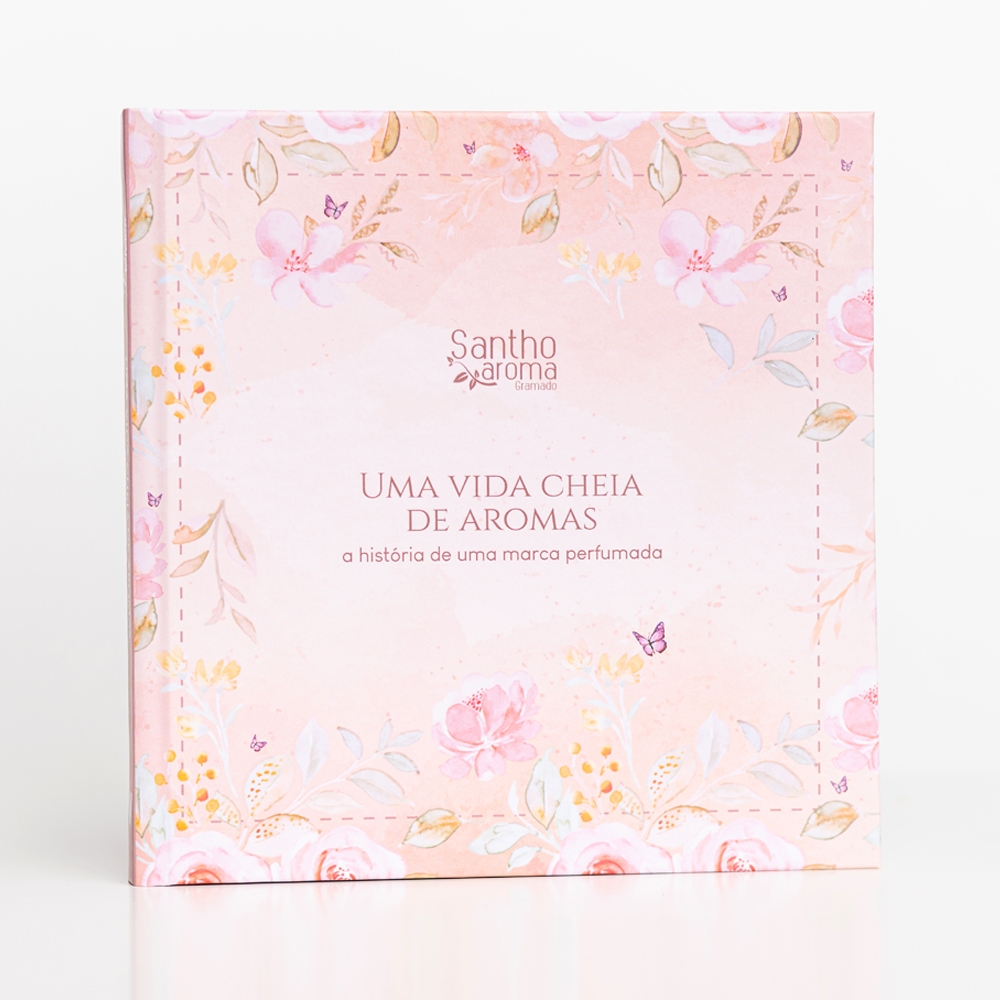 Uma vida cheia de aromas - A história de uma marca perfumada | LIVRO